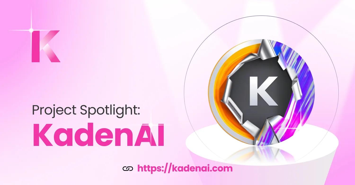 Project Spotlight: KadenAI