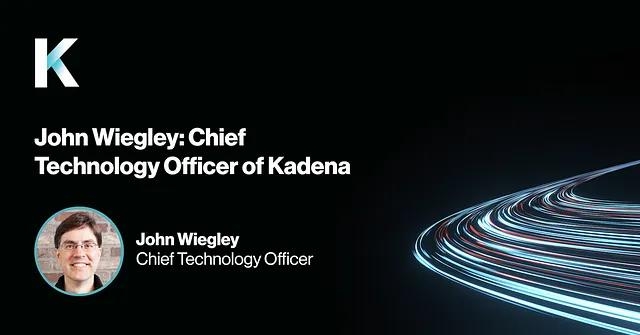 John Wiegley: Chief Technology Officer of Kadena